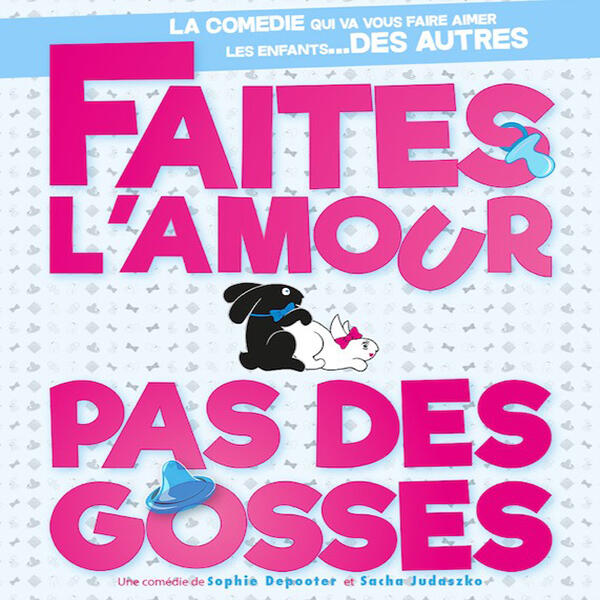 Faites l'amour pas des gosses
