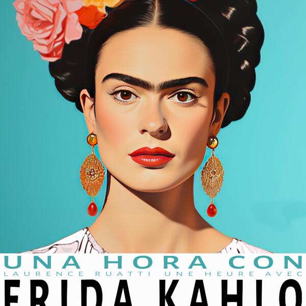 Une heure avec Frida Kahlo